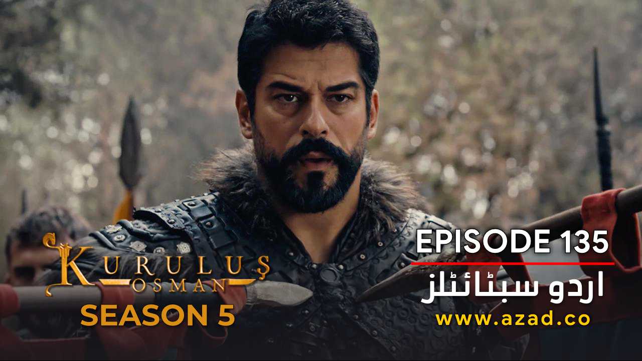 Kurulus Osman Episode 135 Season 5 with Urdu Subtitles